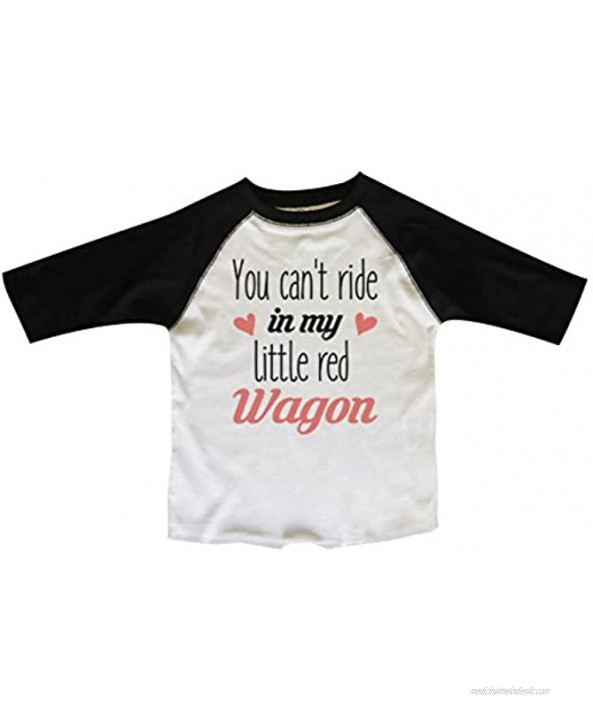 Boys Or Girls Raglan You Can't Ride in My Little Red Wagon” Funny Baseball T-Shirt